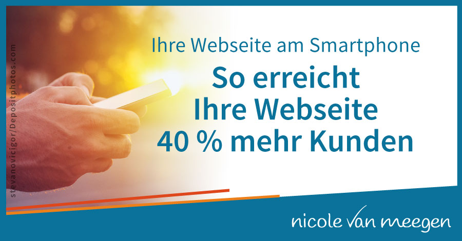Ihre Webseite am Smartphone: So erreicht Ihre Webseite 40 % mehr Kunden